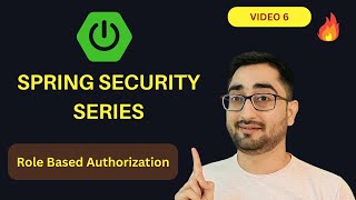 Role Based Authorization Line By Line | Spring Security Full Course Series | Video #6