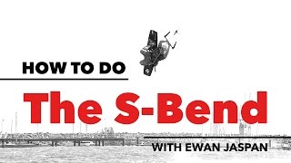 How to do the S-Bend in Kitesurfing