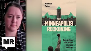 Minneapolis Policing | Michelle Phelps | TMR