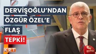 Müsavat Dervişoğlu'ndan CHP Lideri Özgür Özel'e gündem oturacak tepki!