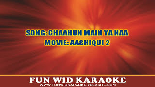 Chahun Main Ya Naa Karaoke | Arijit Singh & Palak Muchhal | Aashiqui 2 | Fun Wid Karaoke | DJ Lolly