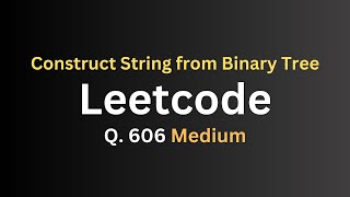 Leetcode 606 - Construct String from Binary Tree (Python)