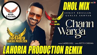 Chann_Warga _Original_Remix_ Surjit_Bhullar _Dj_Arsh_By_Lahoria_Production _New_Dhol_Mix_Song