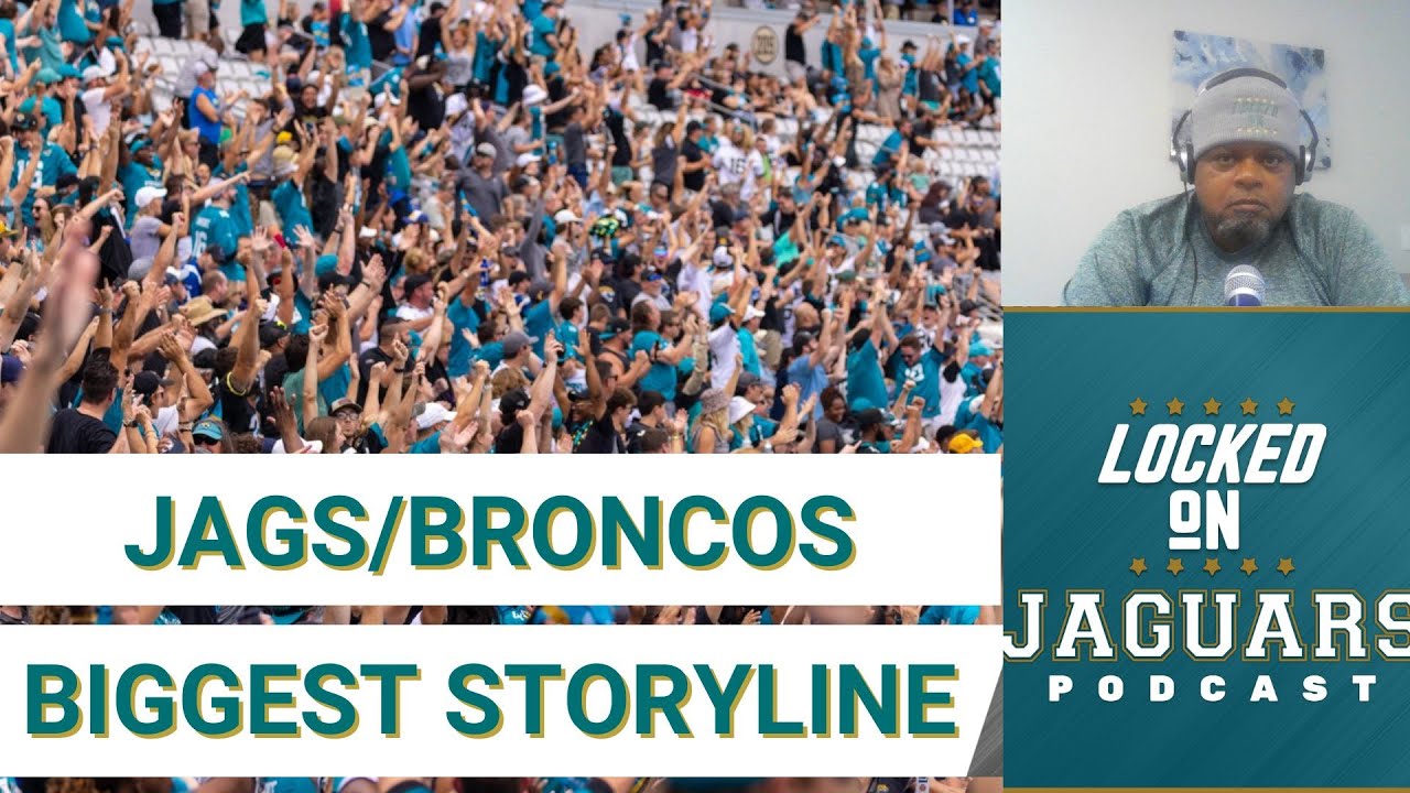 Biggest Keys And Storylines For Jacksonville Jaguars And Denver Broncos ...