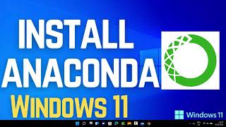 How to Install Anaconda Python on Windows 11