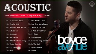 Boyce Avenue Playlist  - The Best Acoustic Covers Of Popular Songs 2000s