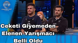 Masterchefte Ceketi Giyemeden Elenen İsim Belli Oldu 6. Olarak Elendi