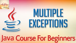 Learn Java Tutorial for Beginners, Part 40: Multiple Exceptions