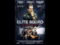 اسم الفيلم : Elite Squadالدوله : البرازيل سنة الإنتاج : 2007تقييم : 9/10