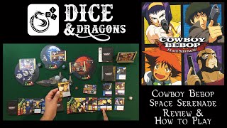 Dice and Dragons - Cowboy Bebop Space Serenade Review and How to Play