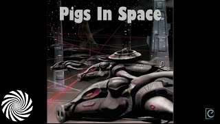 Pigs In Space - Big Troubles In Outer Space