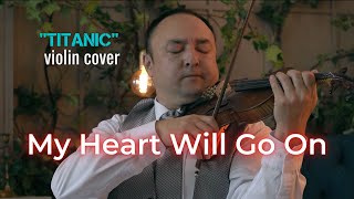 My Heart Will Go On. Theme from TITANIC - violin cover/Arman