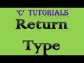 C programming Tutorial  - 3 Return type
