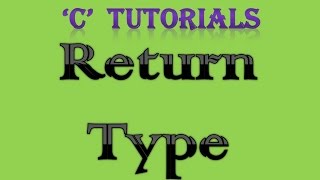 C programming Tutorial - 3 Return type