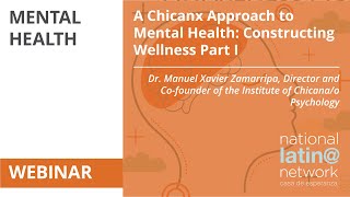 A Chicanx Approach to Mental Health: Constructing Wellness Part I