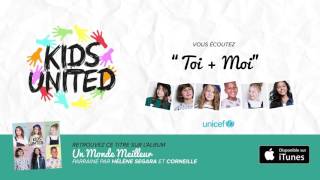 KIDS UNITED - Toi + Moi (Audio officiel)