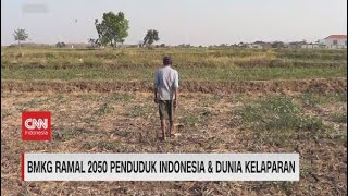 BMKG Ramal 2050 Penduduk Indonesia & Dunia Kelaparan