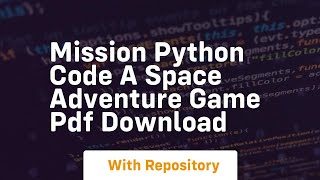 mission python code a space adventure game pdf download