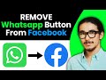 How To Remove Whatsapp Button From Facebook (2024)