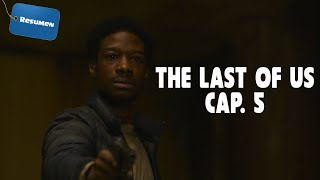 Resumen The Last of Us | Capitulo 5