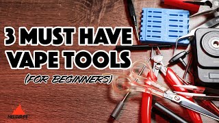 3 MUST HAVE VAPE TOOLS for Beginner DIY Vaping | HELLVAPE Lecture