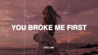 You Broke Me First 😥 Sad Songs Playlist 2025 ~ Depressing Songs Playlist That Will Make You Cry 💔 #5