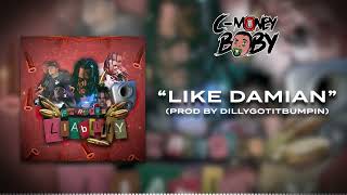 C-Money Baby - Like Damian (Official Audio)