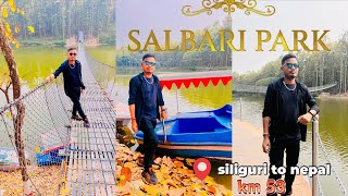 salbari park | salbari sukhani jhapa | nepal |Siliguri to nepal