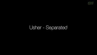 Usher - Separated Lyrics