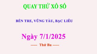 Quay Thử Xổ Số Bến Tre Vũng Tàu Bạc Liêu Hôm Nay ngày 7/1/2025 | Đỉnh Cao TV2