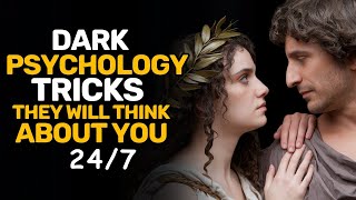 11 Extremely Dark Tricks to Make Them Think About You 24/7 ~ Stoicism