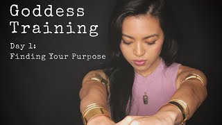 Goddess Training Day 1: Finding Your Purpose