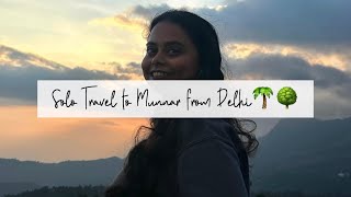 Travelling Solo to Munnar via Delhi | Bangalore | Kochi🌳🌴🎋