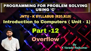 Part - 12 Overflow(Programming for Problem Solving Using 'C')