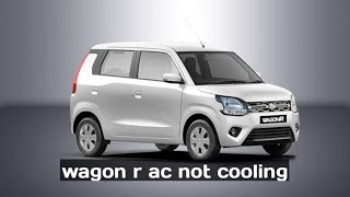 wagon r ac not cooling