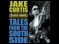 jake curtis blues band if the blues was whiskey