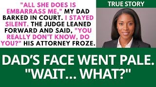 In the Court, My Dad Declared All She Does is Embarrass Me, Until the Judge Leaned Forward and...