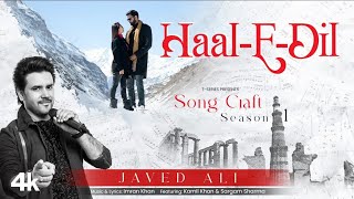 Javed Ali: Haal-E-Dil (Video) Imran Khan | Kamil Khan, Sargam Sharma | Song Craft Season 1