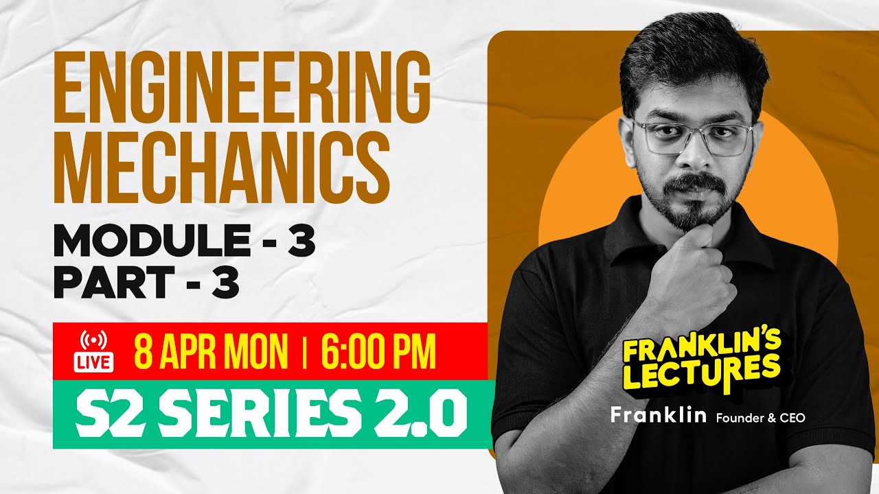 S2 Engineering Mechanics Module 3 | KTU B Tech 2024 Exam | Franklin's ...