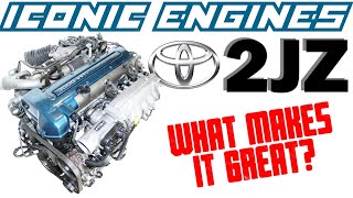 Toyota 2JZ - What makes it GREAT? ICONIC ENGINES #14