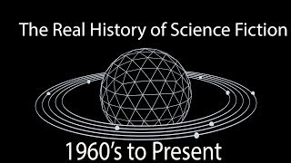 True History of Science Fiction 60's Onward Part 2 Full Video