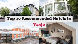 Top 10 Recommended Hotels In Vaxjo | Best Hotels In Vaxjo