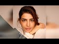 actress samantha ruth prabhu post మరో కొత్త సమస్య తో బాధపడుతున్న సమంత gup chup masthi