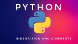 Python Indentation and Comments - Python Tutorial - Part 4