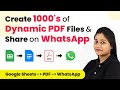 Create 1000's of Dynamic PDF Files from Google Sheets & Send on WhatsApp