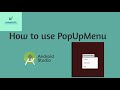 Lecture 19  : PopUp Menu in Android Studio