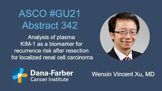 Dana-Farber Cancer Institute: Wenxin Vincent Xu, MD at ASCO GU21 (kidney cancer)