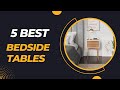 Top 5 Best Bedside Tables 2023