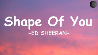 Shape Of You - Ed Sheeren(lyrics)