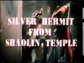 Silver Hermit from Shaolin Temple trailer